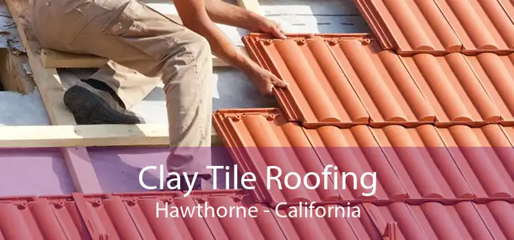 Clay Tile Roofing Hawthorne - California