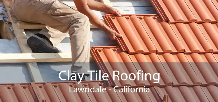 Clay Tile Roofing Lawndale - California