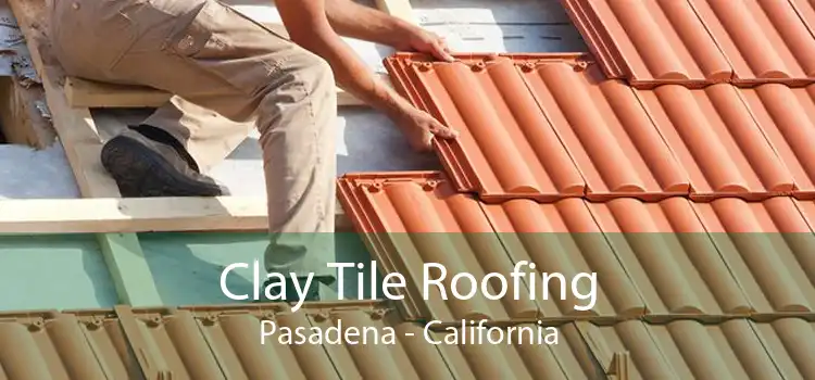 Clay Tile Roofing Pasadena - California