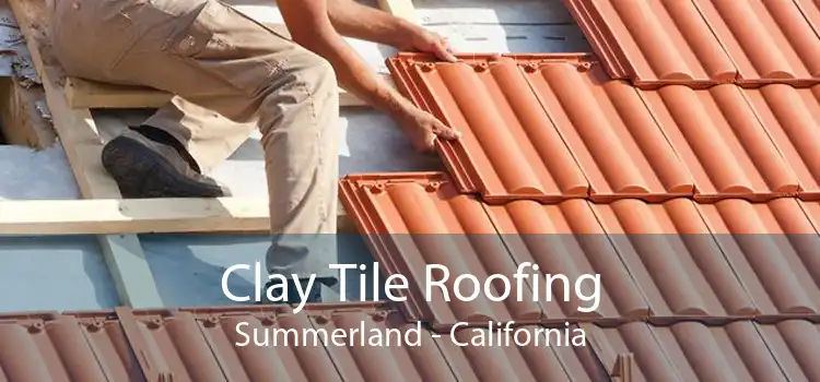 Clay Tile Roofing Summerland - California