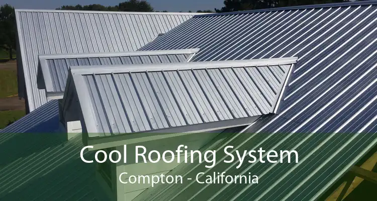 Cool Roofing System Compton - California