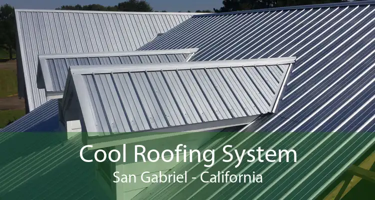 Cool Roofing System San Gabriel - California