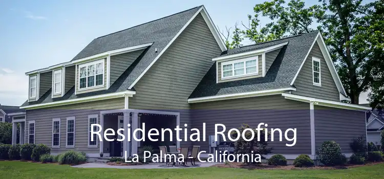 Residential Roofing La Palma - California