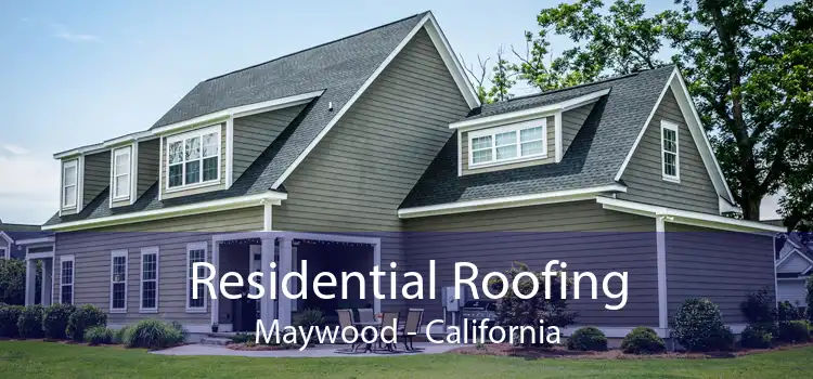 Residential Roofing Maywood - California