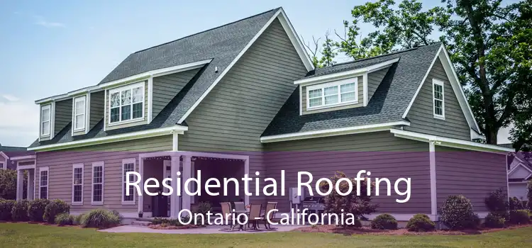 Residential Roofing Ontario - California