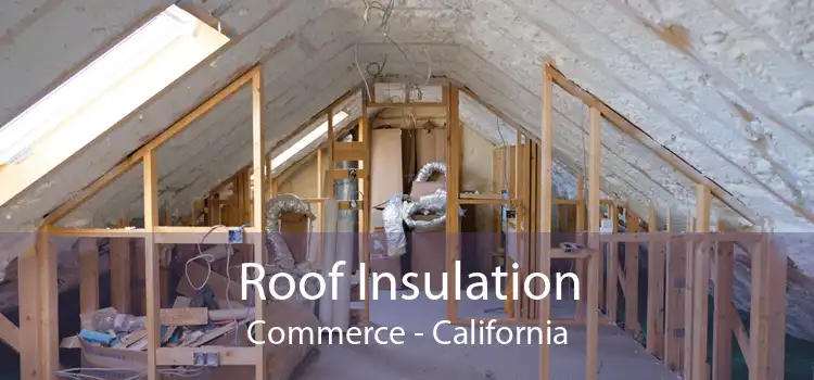 Roof Insulation Commerce - California