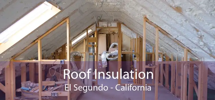 Roof Insulation El Segundo - California