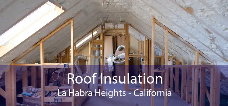 Roof Insulation La Habra Heights - California