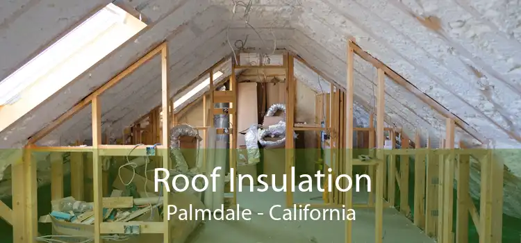 Roof Insulation Palmdale - California