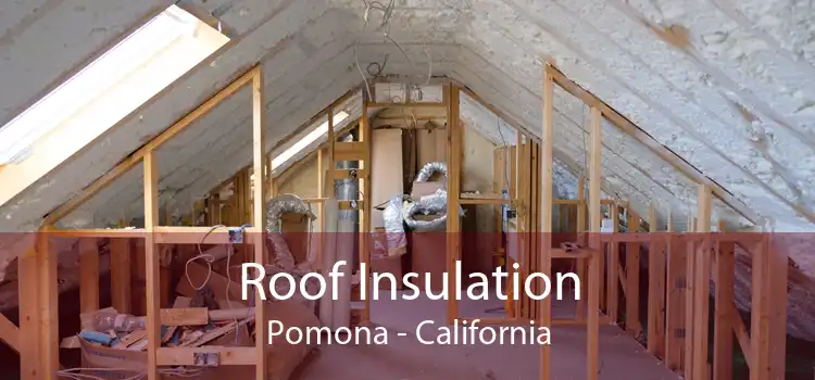 Roof Insulation Pomona - California