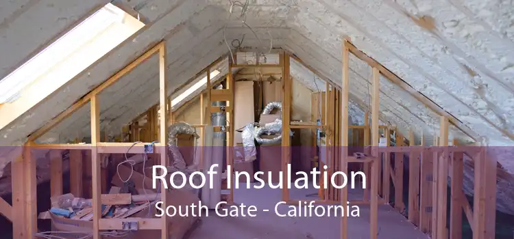 Roof Insulation South Gate - California