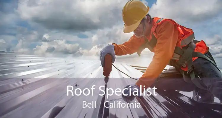 Roof Specialist Bell - California