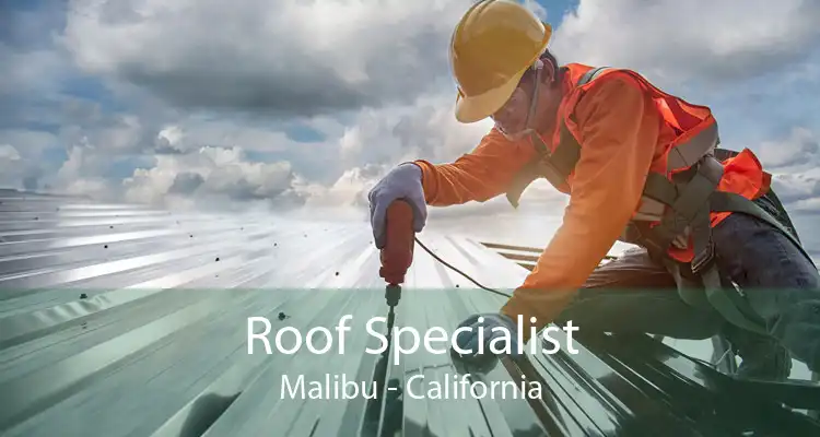 Roof Specialist Malibu - California