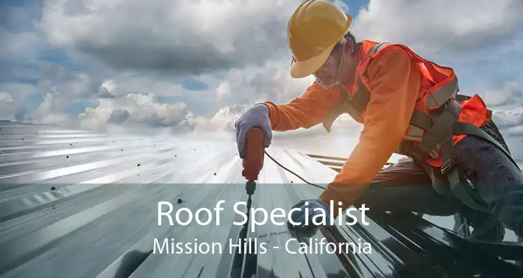 Roof Specialist Mission Hills - California