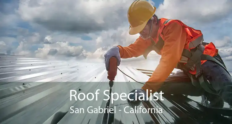 Roof Specialist San Gabriel - California