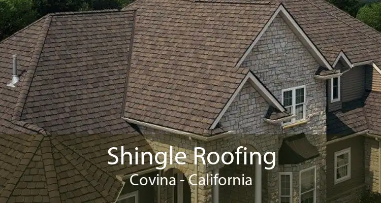 Shingle Roofing Covina - California