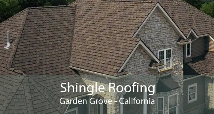 Shingle Roofing Garden Grove - California