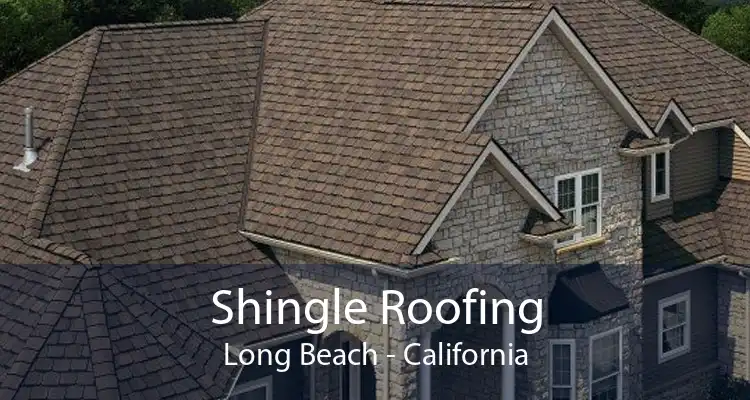 Shingle Roofing Long Beach - California