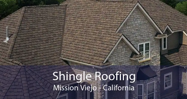 Shingle Roofing Mission Viejo - California