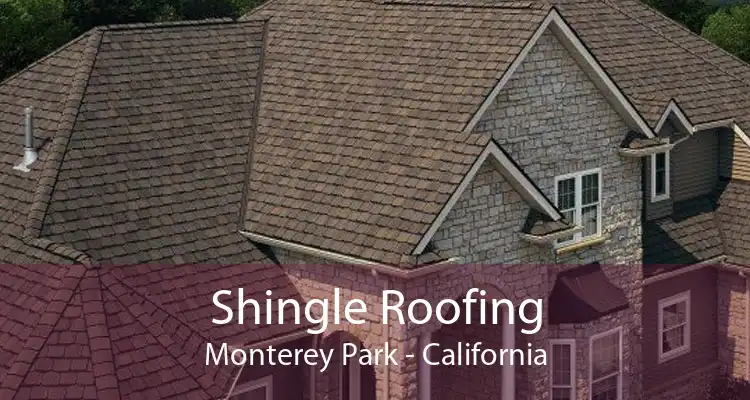 Shingle Roofing Monterey Park - California