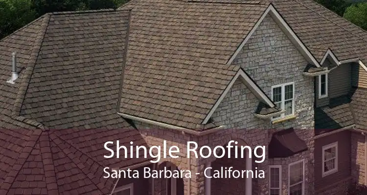 Shingle Roofing Santa Barbara - California