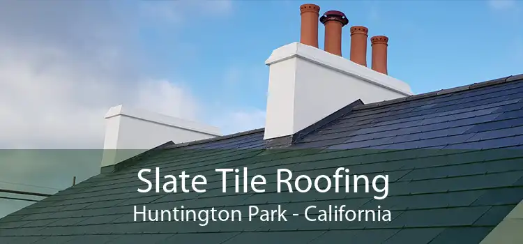 Slate Tile Roofing Huntington Park - California