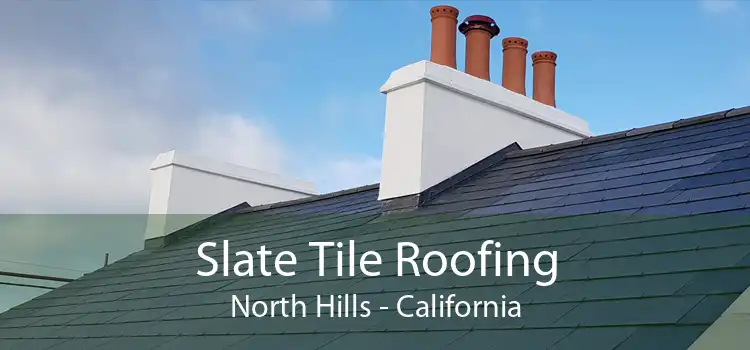 Slate Tile Roofing North Hills - California