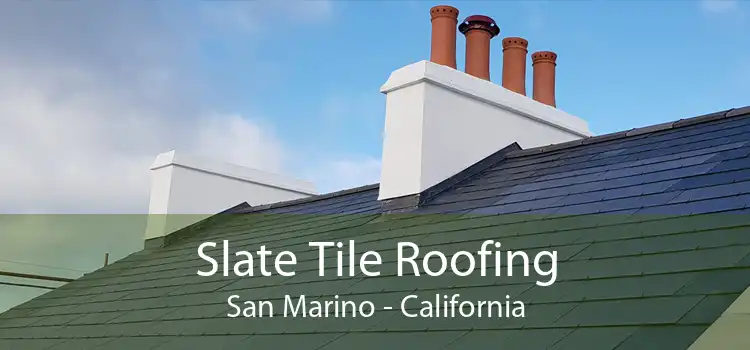 Slate Tile Roofing San Marino - California