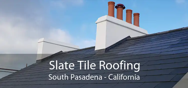 Slate Tile Roofing South Pasadena - California