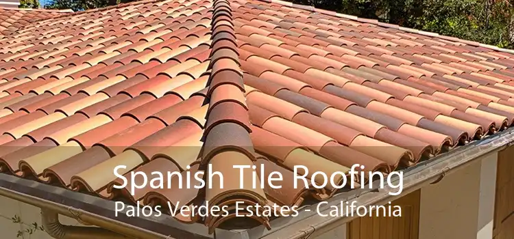 Spanish Tile Roofing Palos Verdes Estates - California