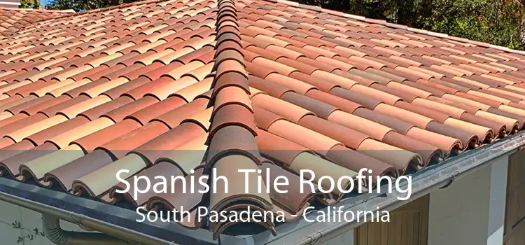 Spanish Tile Roofing South Pasadena - California