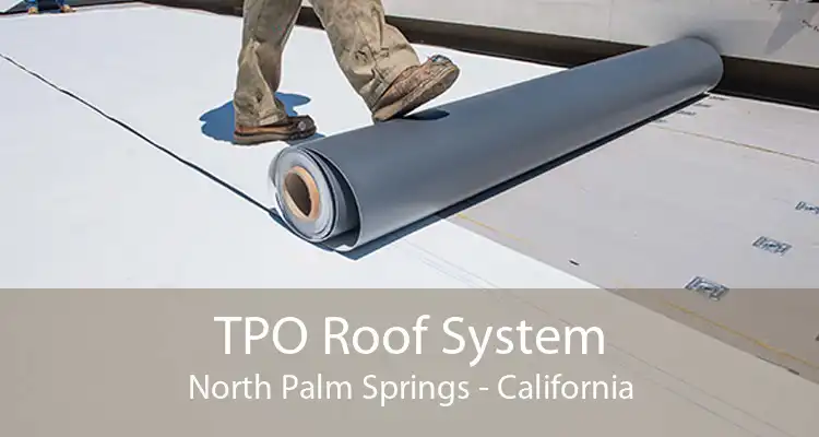 TPO Roof System North Palm Springs - California