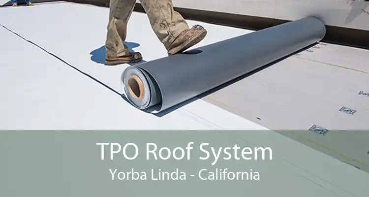 TPO Roof System Yorba Linda - California