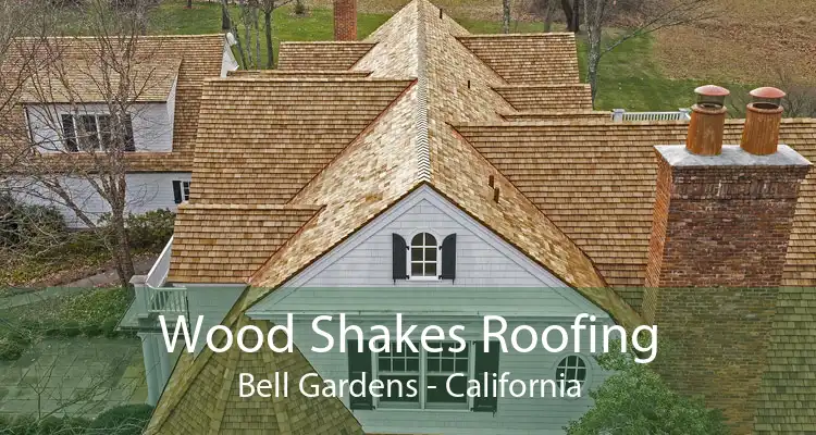 Wood Shakes Roofing Bell Gardens - California