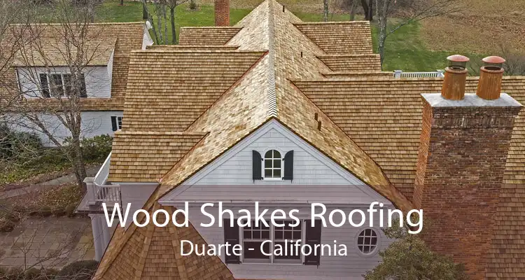 Wood Shakes Roofing Duarte - California