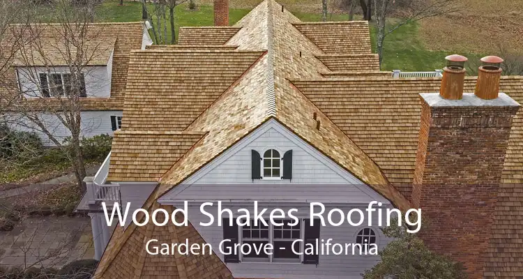 Wood Shakes Roofing Garden Grove - California