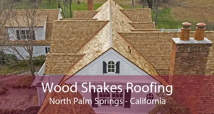 Wood Shakes Roofing North Palm Springs - California