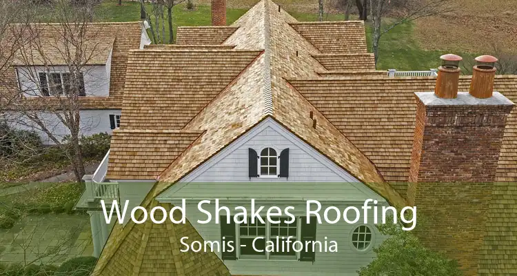 Wood Shakes Roofing Somis - California