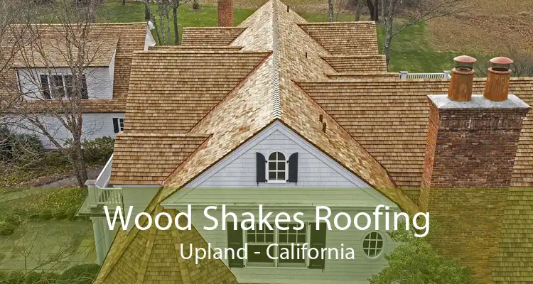 Wood Shakes Roofing Upland - California