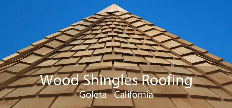 Wood Shingles Roofing Goleta - California