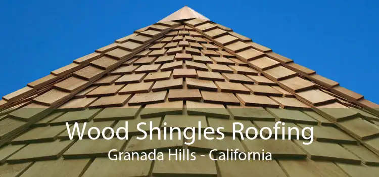 Wood Shingles Roofing Granada Hills - California