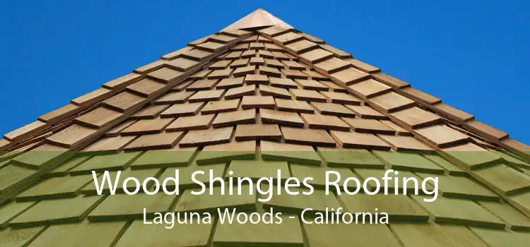 Wood Shingles Roofing Laguna Woods - California