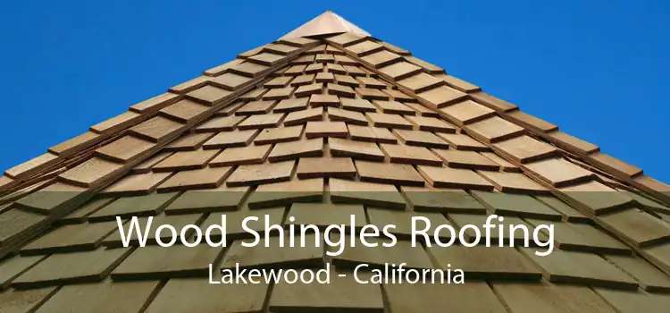 Wood Shingles Roofing Lakewood - California