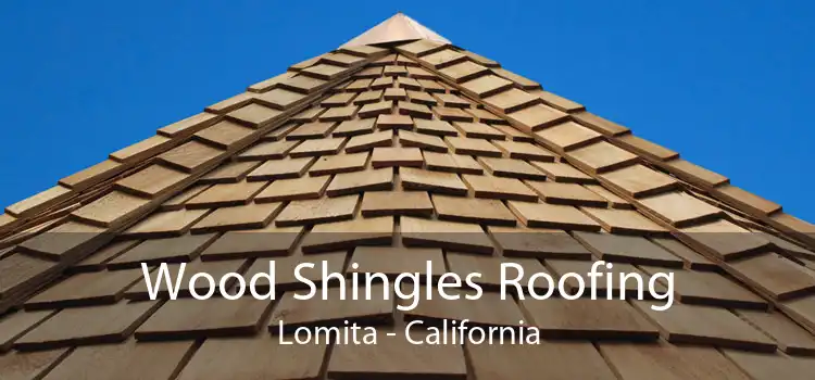 Wood Shingles Roofing Lomita - California