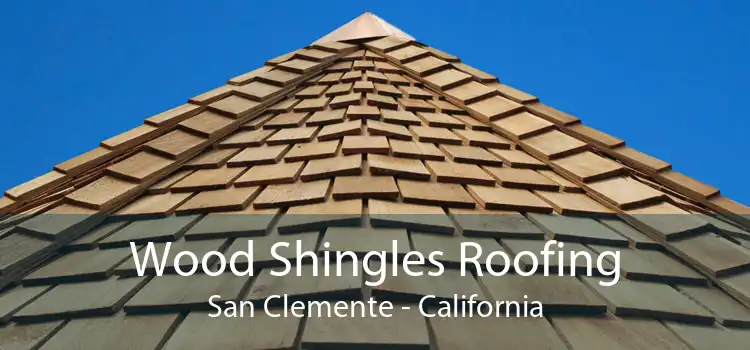 Wood Shingles Roofing San Clemente - California